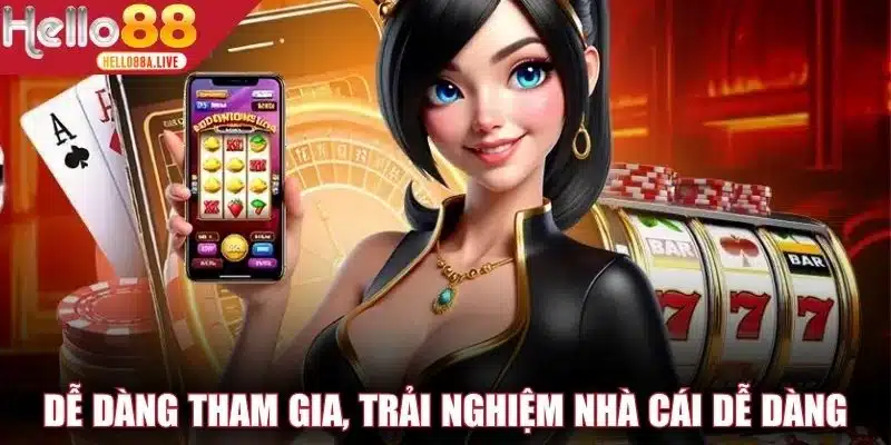 Dễ dàng tham gia, trải nghiệm nhà cái dễ dàng