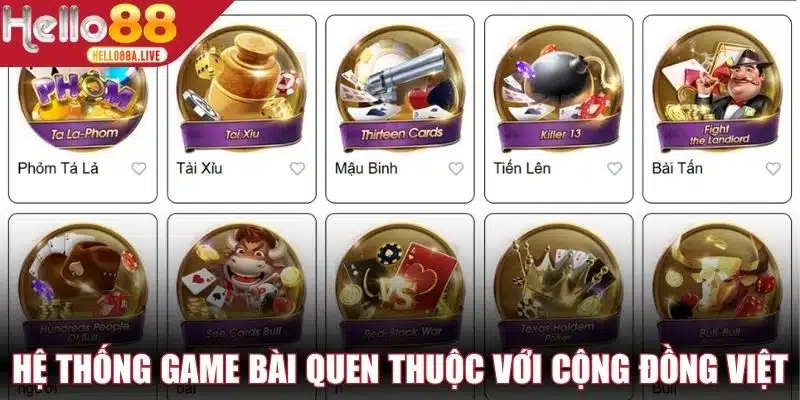 Hệ thống game bài quen thuộc với cộng đồng Việt